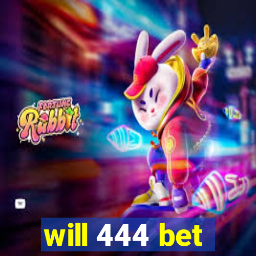 will 444 bet